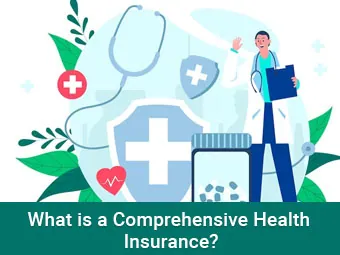 What is a Comprehensive Health Insurance?