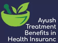 Ayush Treatment Benefits in Health Insurance
