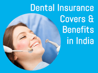 Dental Insurance - Covers and Benefits in India