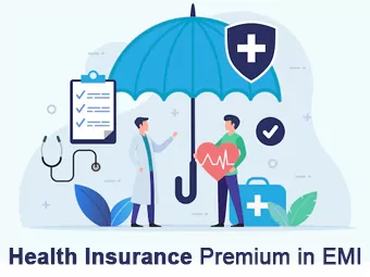 Health Insurance Premium in EMI Installments
