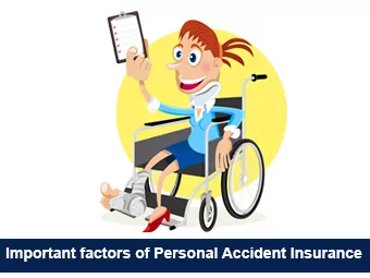 Important factors of Personal Accident Insurance