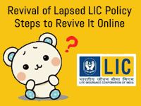 Revival of Lapsed LIC Policy - Steps to Revive It Online