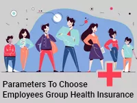Parameters to Choose Employees Group Health Insurance