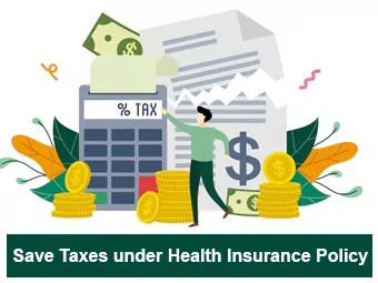 Save Taxes under Health Insurance Policy