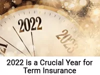 2022 is a crucial year for Term Insurance