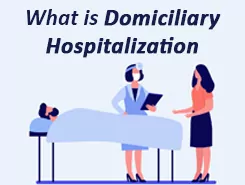 What is Domiciliary Hospitalization