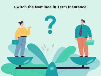 How to Change the Nominee in Term Insurance