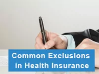 Common Exclusions In A Health Insurance Policy