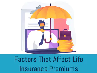 Factors That Affect Life Insurance Premiums