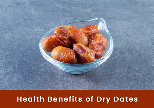 Health Benefits of Dry Dates