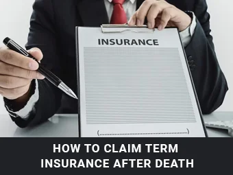 How To Claim Term Insurance After Death