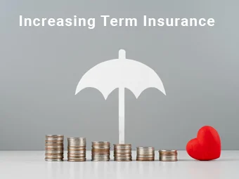 Increasing Term Insurance