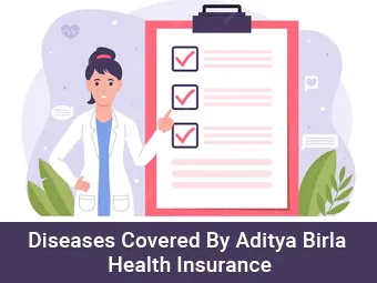 Diseases Covered By Aditya Birla Health Insurance