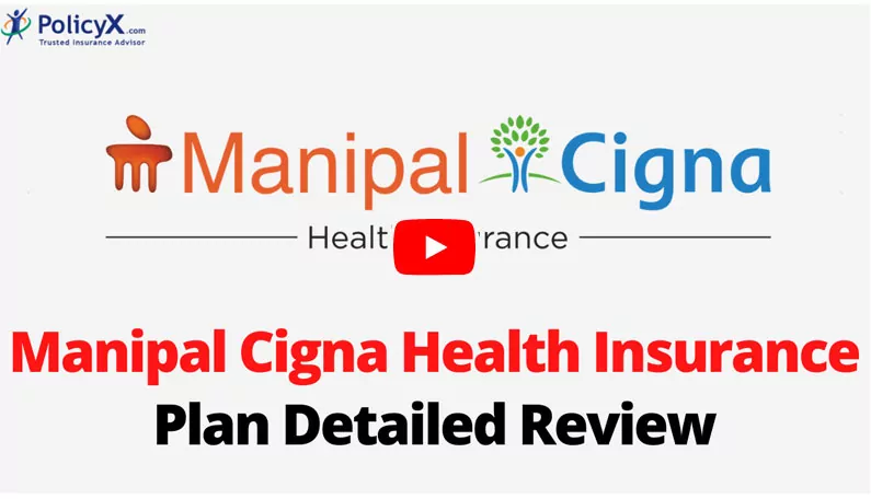 Manipal Cigna Health Insurance Plan Detailed Review