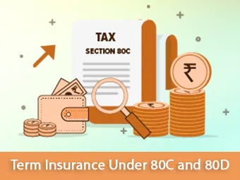 Term Insurance Under 80C and 80D