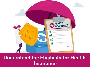 Understand the Eligibility for Health Insurance