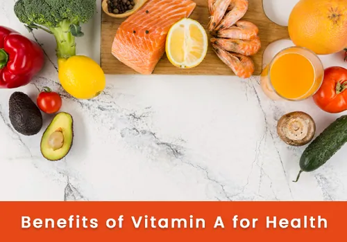 Benefits of Vitamin A for Health