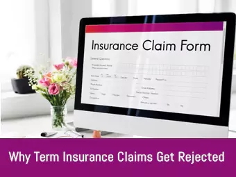 Why Term Insurance Claim Gets Rejected