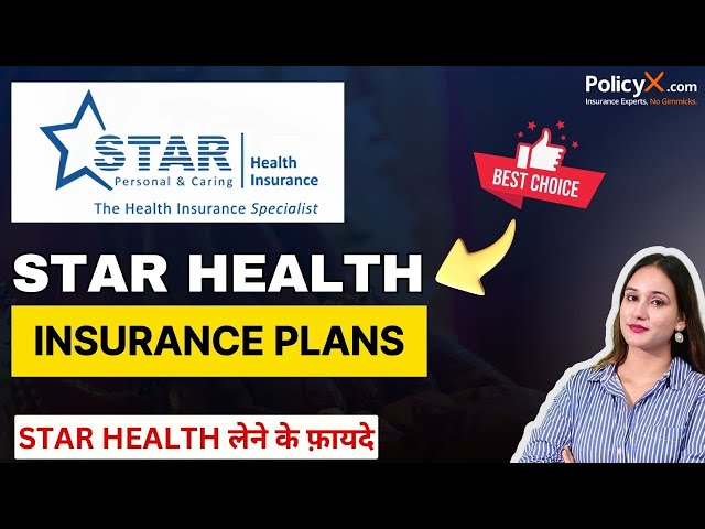 Star Health Insurance Plans 2025 | Star Health Insurance Benefits | Star Health Insurance Review