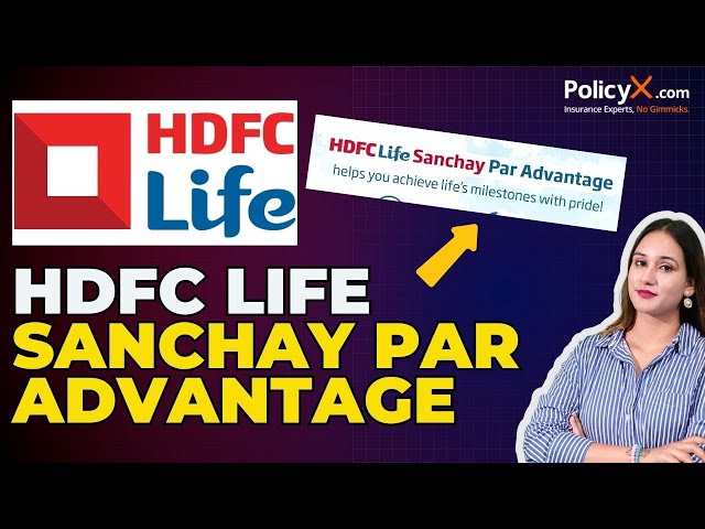HDFC Life Sanchay Par Advantage FULL REVIEW | HDFC Life Sanchay Par Advantage | HDFC Life Insurance