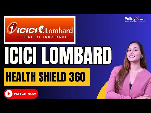 ICICI Lombard Health Shield 360 Full Review | ICICI Lombard Health Insurance Plans | ICICI Lombard