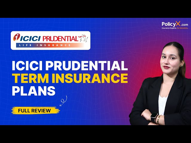ICICI Term Insurance | ICICI Life &amp; Term Insurance Plans | ICICI Term Insurance Benefits 2025