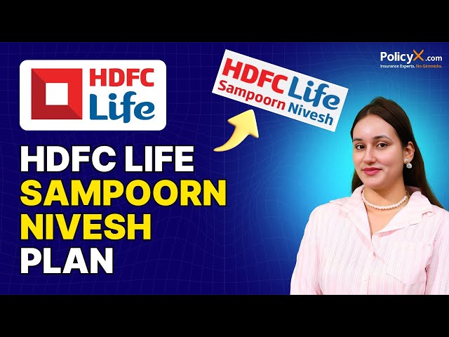 HDFC Life Insurance Sampoorn Nivesh plan | hdfc life sampoorn nivesh plan | sampoorn nivesh plan