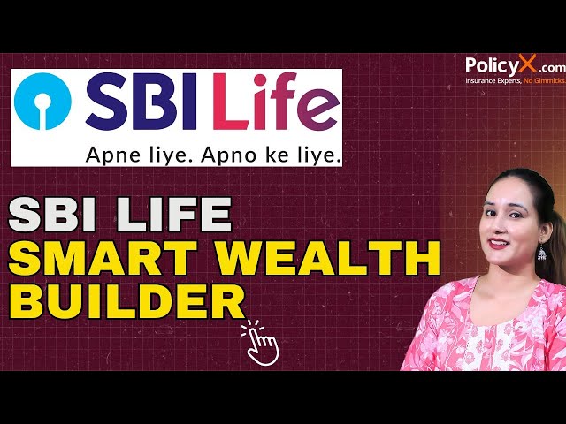 SBI Life Smart Wealth Builder 2025 | Smart Wealth Builder | SBI LIfe Smart Wealth Builder Benefits