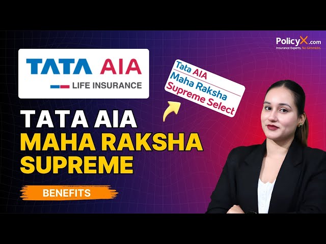 TATA AIA Maha Raksha Supreme | TATA AIA Maha Raksha Supreme Benefits | TATA AIA Maha Raksha Supreme