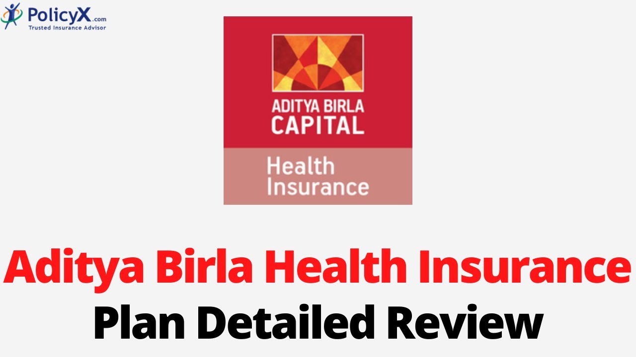 Aditya Birla Health Insurance Plan Detailed Review