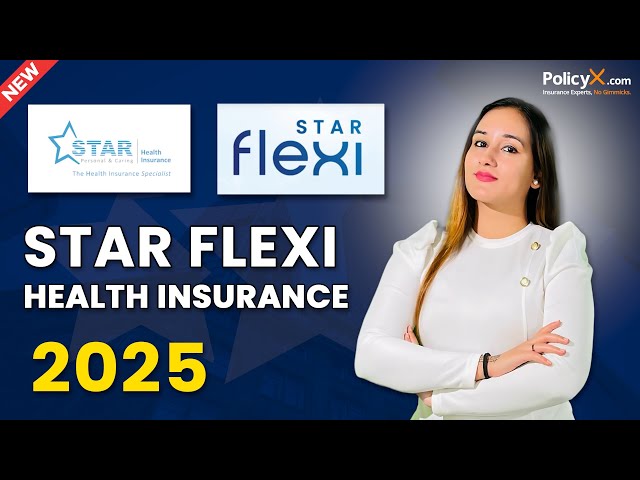 Star Flexi Health Insurance | Best Star Health Insurance plan | Star Health Insurance plan 2025
