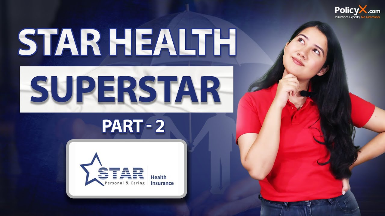 Star Health SuperStar Plan Part 2