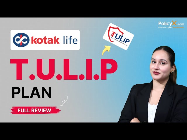 Kotak Life Tulip Plan | Kotak Mahindra Life Insurance Tulip Plan | Kotak Tulip Plan | Life insurance